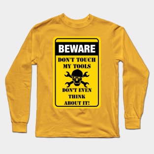 Beware Engineer Sign Long Sleeve T-Shirt